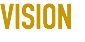 VISION